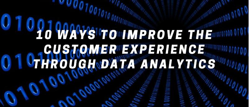 Improve the Customer Experience Through Data Analytics