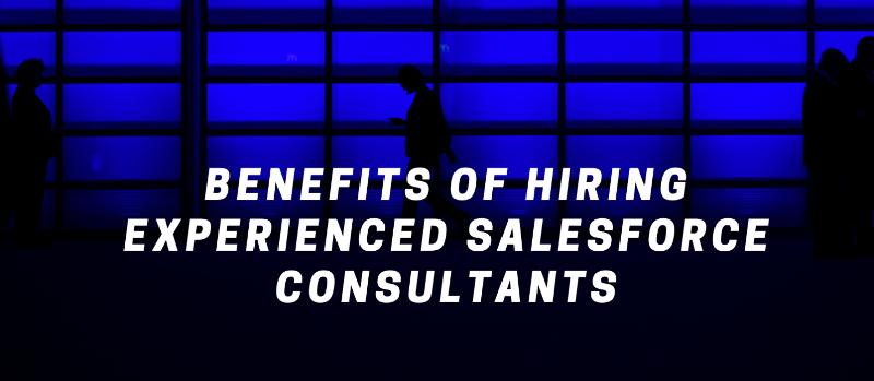 Hiring Experienced Salesforce Consultants