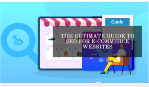 The Ultimate Guide to SEO for Ecommerce Websites | TechRecur