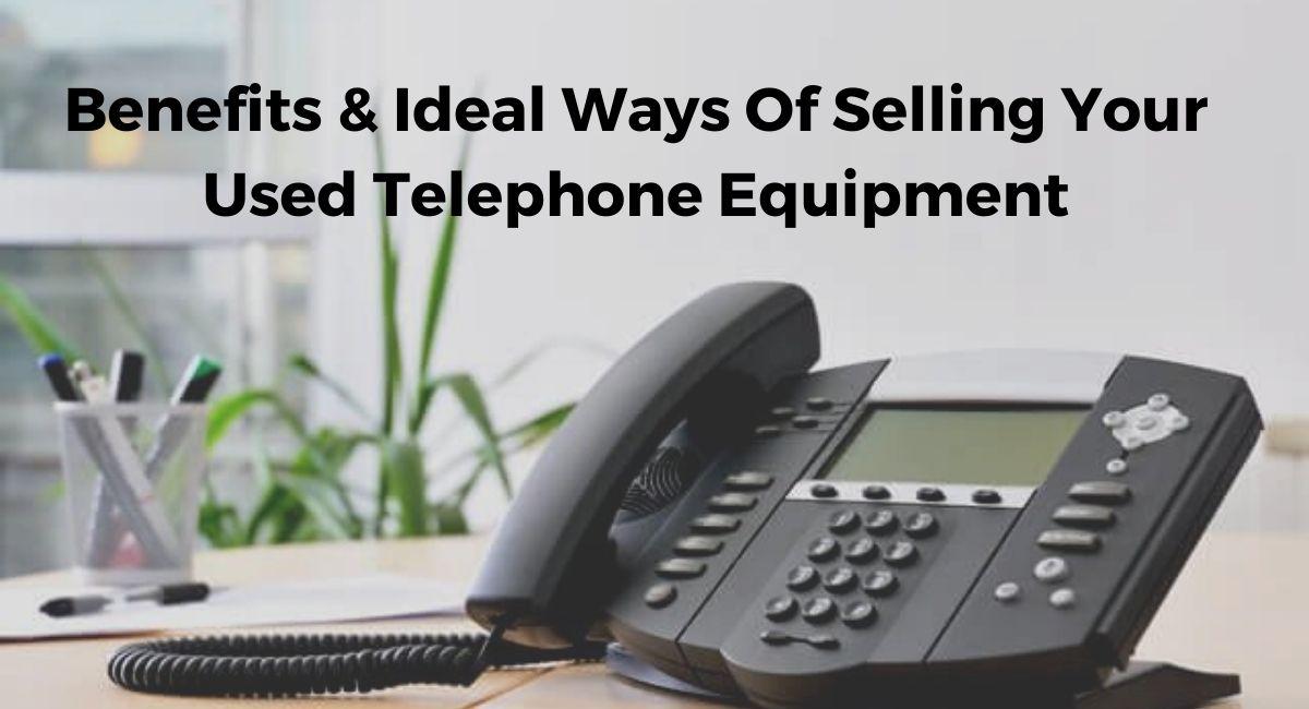 Selling Your Used Telephone Equipment