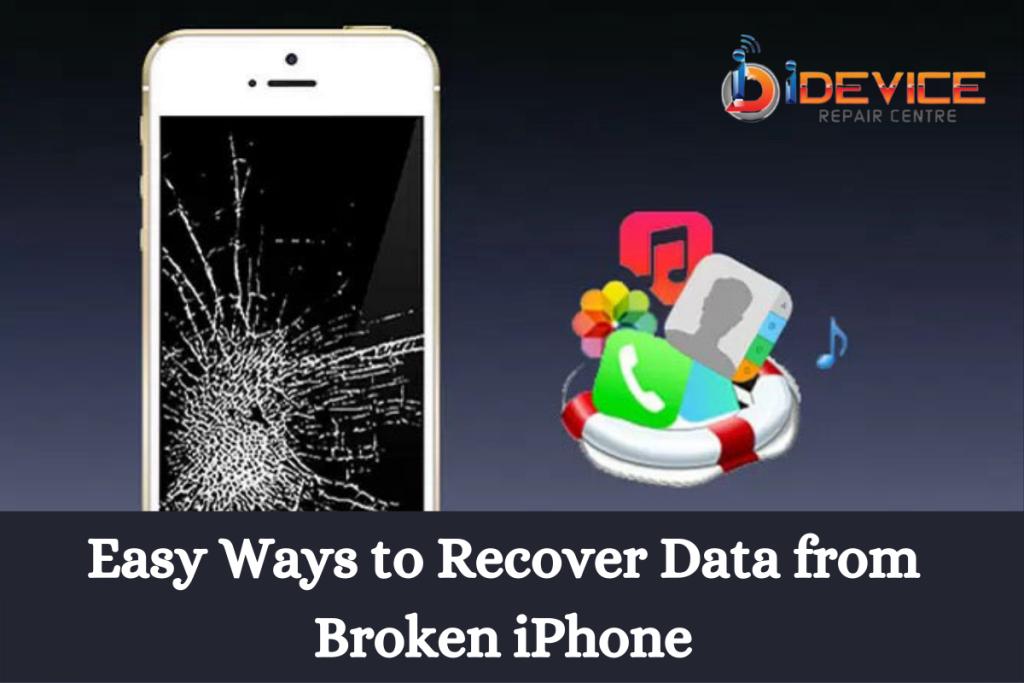 Easy Ways to Recover Data from Broken iPhone