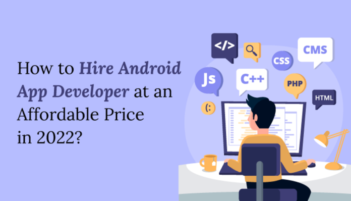 Hire Android App Developer-at-an-Affordable-Price