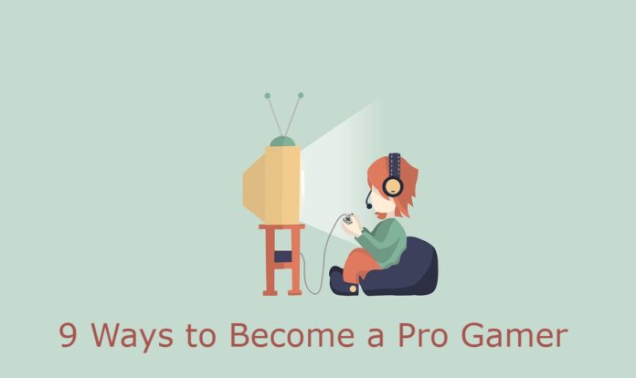 Ways to Become a Pro Gamer