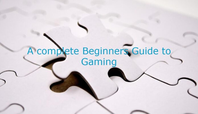 complete Beginners Guide to Gaming
