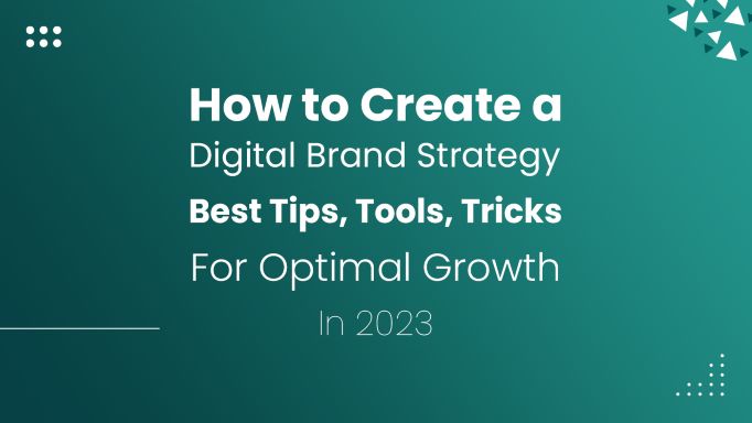 How to Create a Digital Brand Strategy-Best Tips