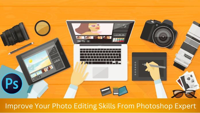 Improve Your Photo Editing Skills From Photoshop Expert