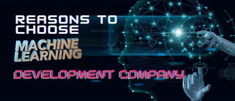 Machine Learning Development Company for Your Next AI Project