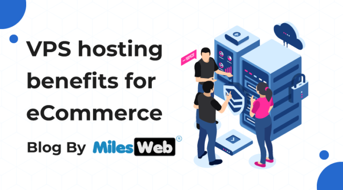 VPS hosting benefits for eCommerce