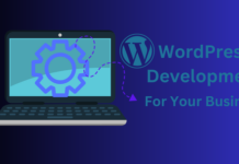 Designing For Success: How WordPress Development Enhances Your Business WordPress development for your business