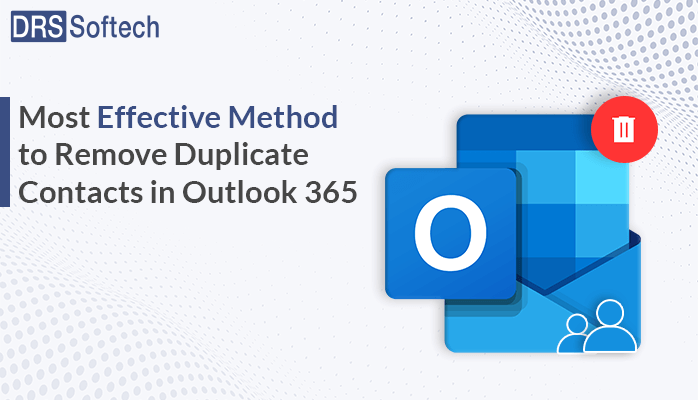 Most Effective Method to Remove Duplicate Contacts in Outlook 365
