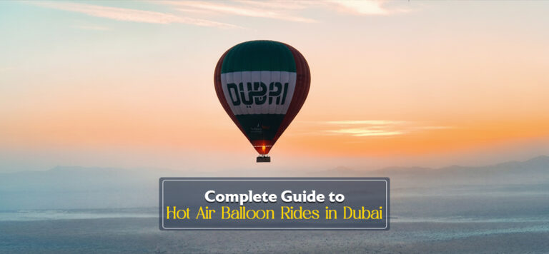 Complete Guide to Hot Air Balloon Rides in Dubai