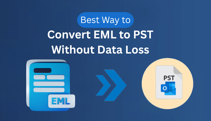 Convert EML to PST Without Data Loss